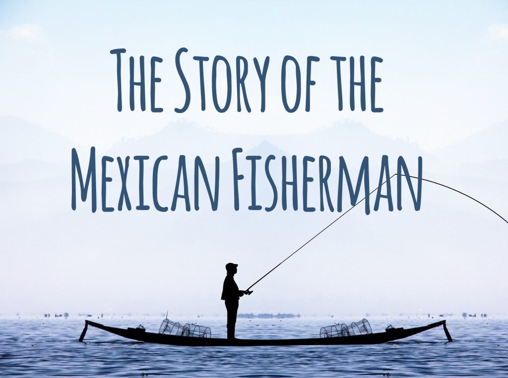 The Mexican Fisherman (amazing short story) – Dr. Kevin C. Snyder